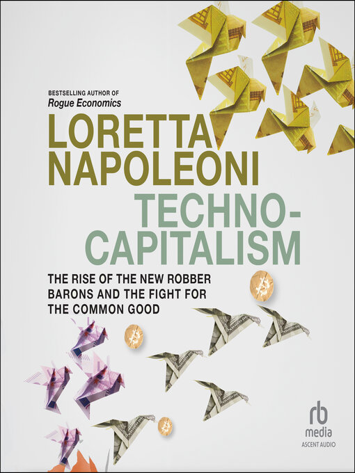 Title details for Techno-Capitalism by Loretta Napoleoni - Available